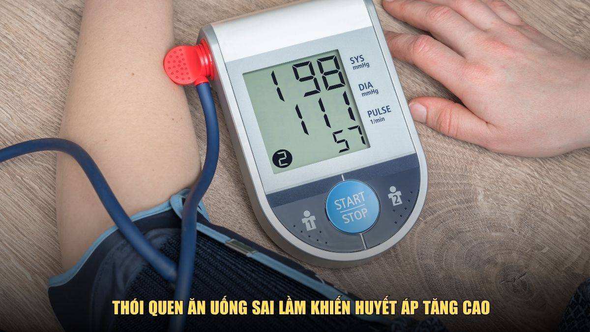 Thói quen ăn uống sai lầm khiến huyết áp tăng cao