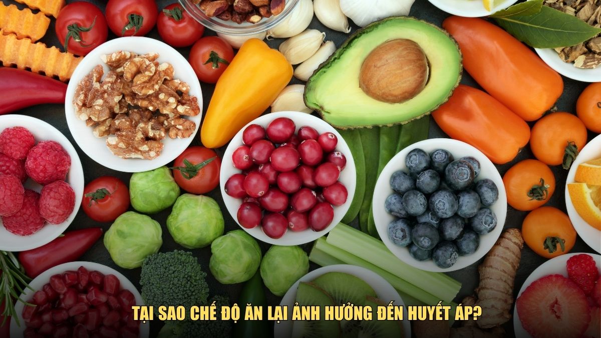 Tại sao chế độ ăn lại ảnh hưởng đến huyết áp?