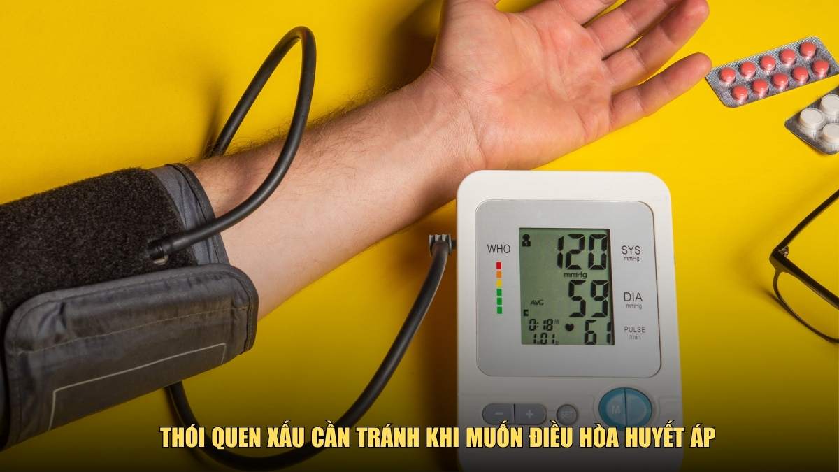 Thói quen xấu cần tránh khi muốn điều hòa huyết áp