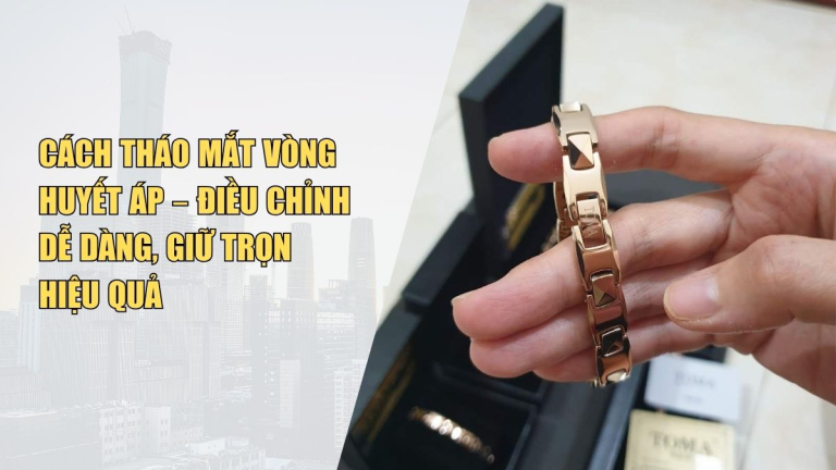 Cách Tháo Mắt Vòng Huyết Áp – Điều Chỉnh Dễ Dàng, Giữ Trọn Hiệu Quả