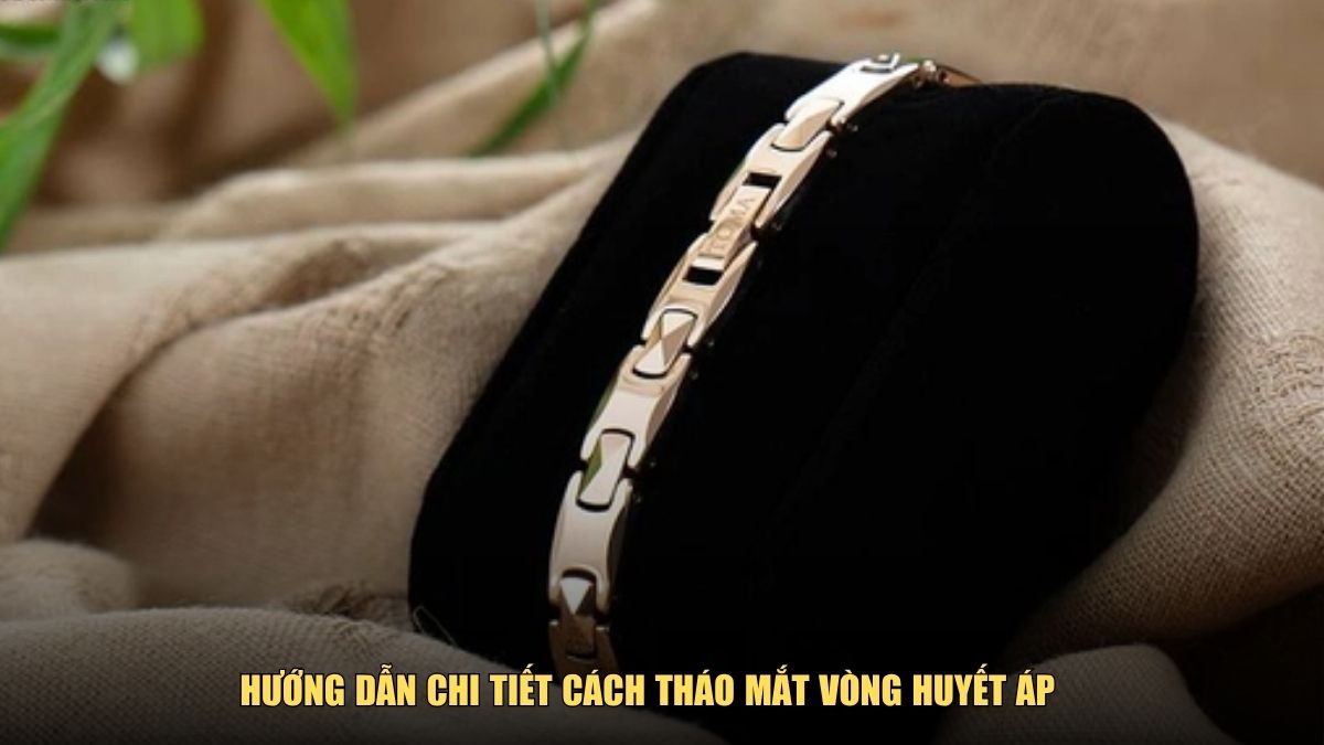 Hướng dẫn chi tiết cách tháo mắt vòng huyết áp