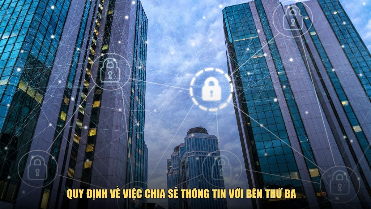 Quy định về việc chia sẻ thông tin với bên thứ ba