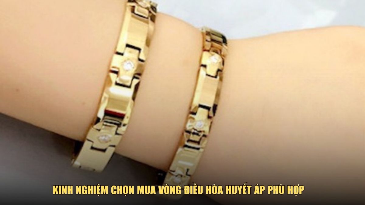 Kinh nghiệm chọn mua vòng điều hòa huyết áp phù hợp