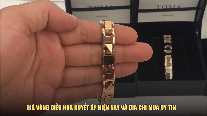 Giá vòng điều hòa huyết áp hiện nay và địa chỉ mua uy tín