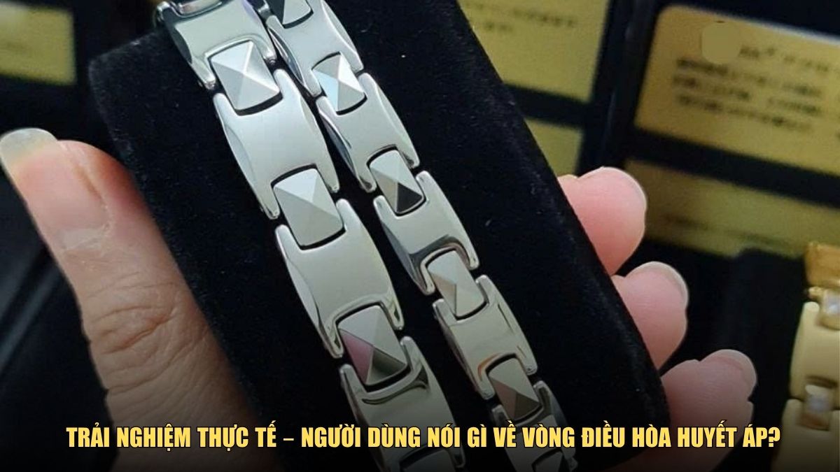 Trải nghiệm thực tế – Người dùng nói gì về vòng điều hòa huyết áp?