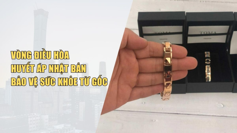 Vòng Điều Hòa Huyết Áp Nhật Bản – Bảo Vệ Sức Khỏe Từ Gốc