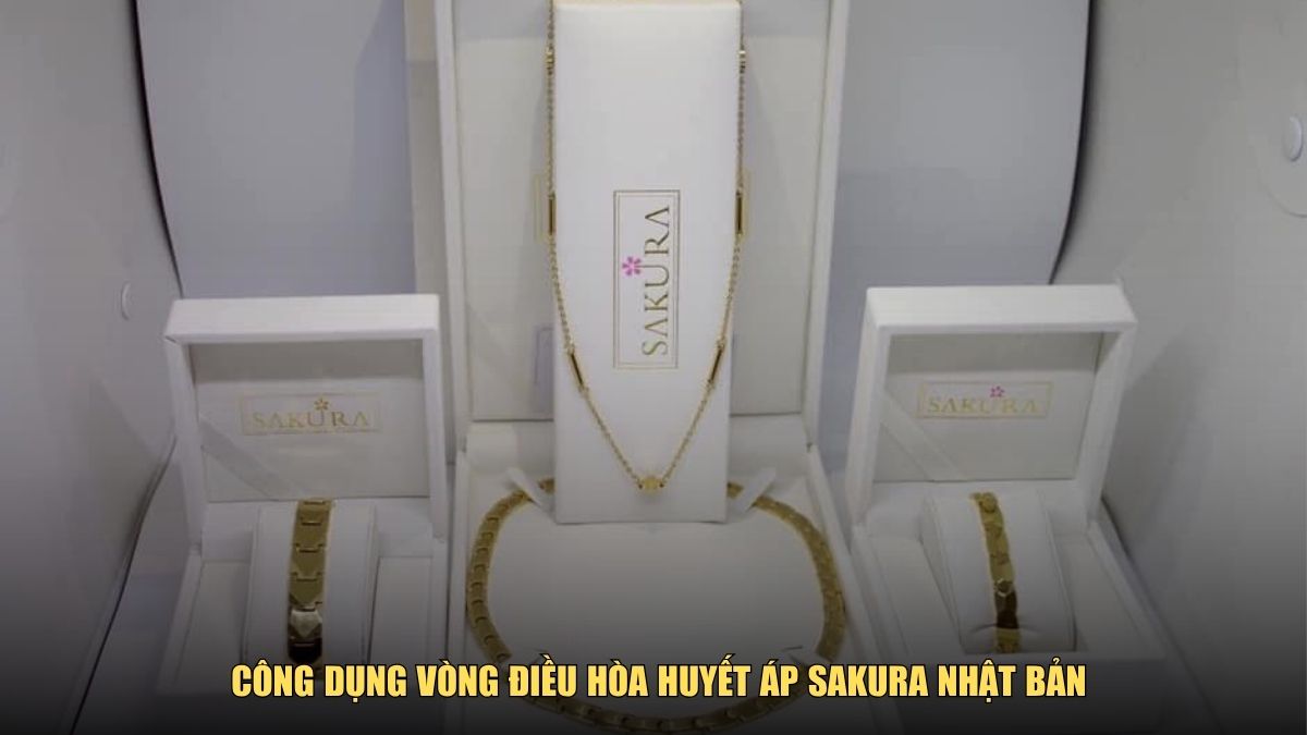 Công dụng nổi bật của vòng điều hòa huyết áp Sakura Nhật Bản