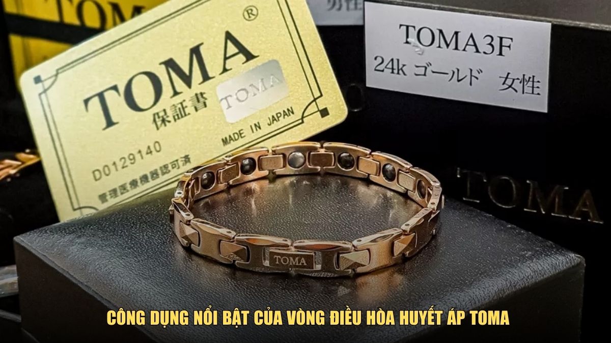 Công dụng nổi bật của vòng điều hòa huyết áp Toma