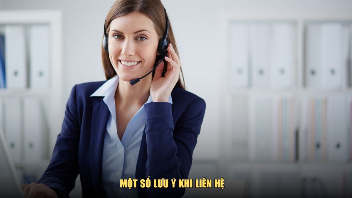 Một số lưu ý khi liên hệ